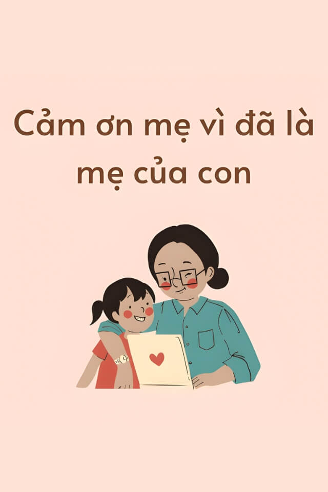 Lời cảm ơn mẹ hay - 99+ Câu nói, STT ngắn gọn & cảm động nhất