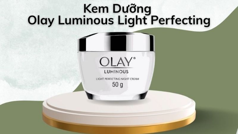 Review chi tiết kem dưỡng da Olay Luminous ban ngày