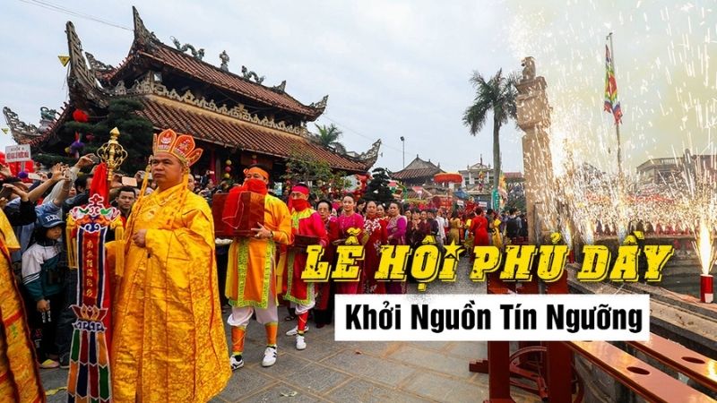 Lễ hội Phủ Dầy là gì?