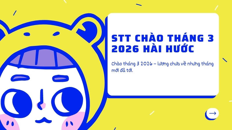 STT chào tháng 3 2026 hài hước