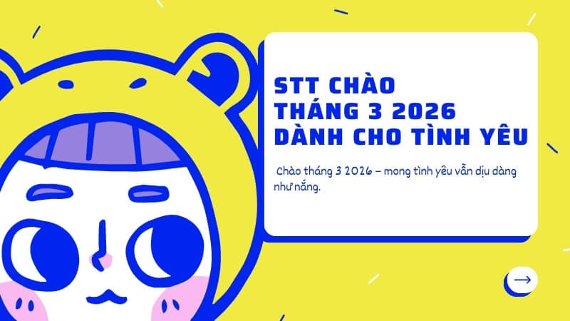 STT chào tháng 3 2026 dành cho tình yêu