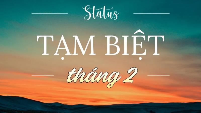 STT tạm biệt tháng 2 ngắn gọn