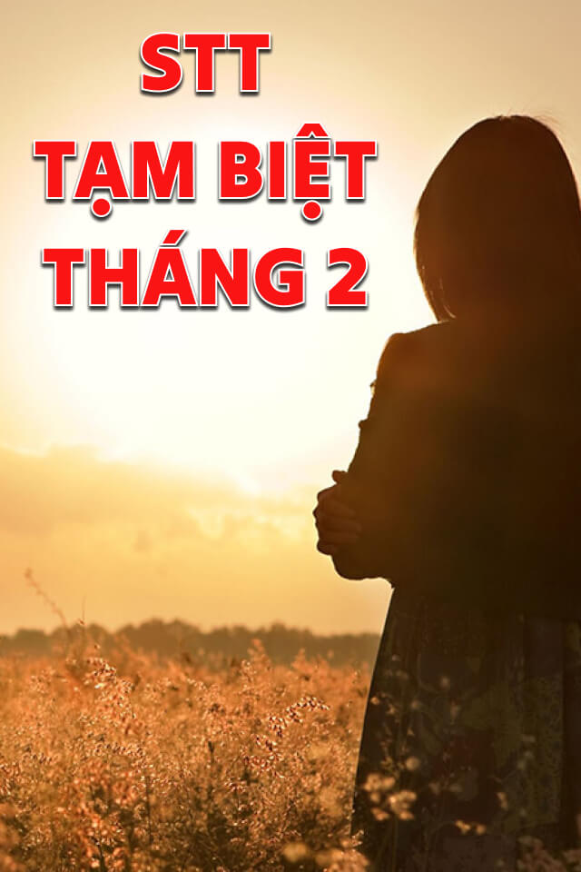 70+ STT tạm biệt tháng 2 hay, ngắn gọn và nhiều cảm xúc