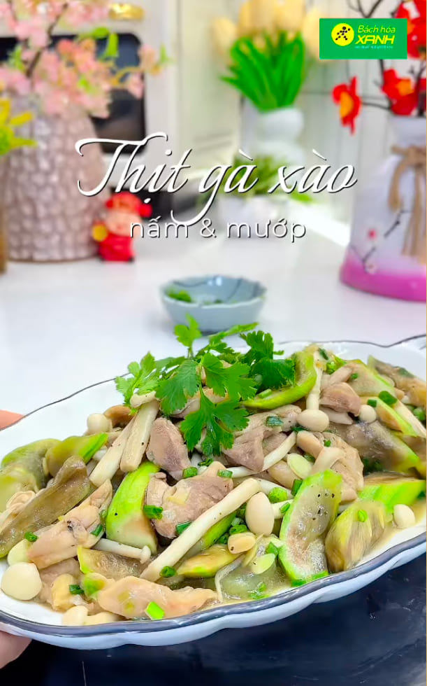Công thức làm gà xào mướp nấm thanh mát, thịt gà mềm ngọt tự nhiên