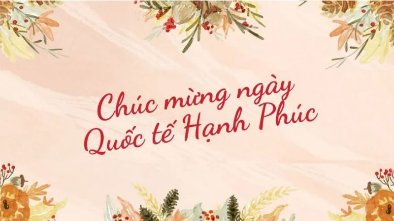 Ngày 20/3 là Ngày Quốc tế Hạnh phúc