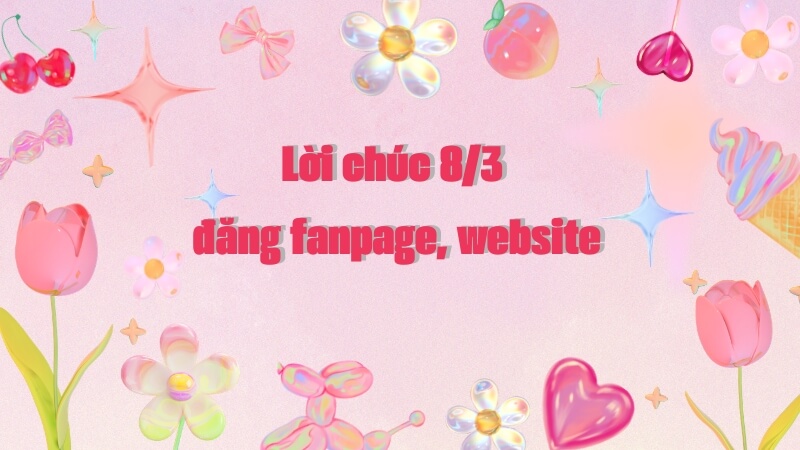 Lời chúc 8/3 đăng fanpage, website