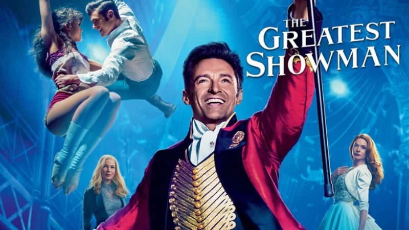 The Greatest Showman - Bậc thầy của những giấc mơ