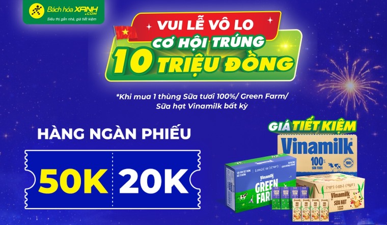 Vui lễ vô lo - Săn 10 triệu đồng khi mua thùng sữa Vinamilk tại Bách hóa XANH