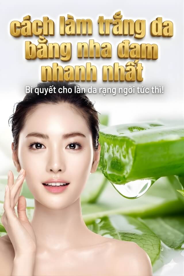 Cách làm trắng da bằng nha đam nhanh nhất tại nhà