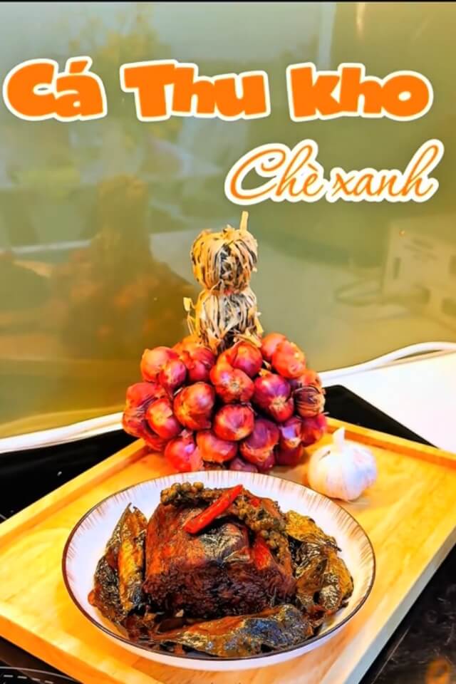 Lạ miệng với công thức làm cá thu kho lá chè xanh cực đưa cơm