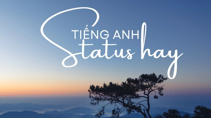 Những câu nói tiếng Anh hay về cuộc sống