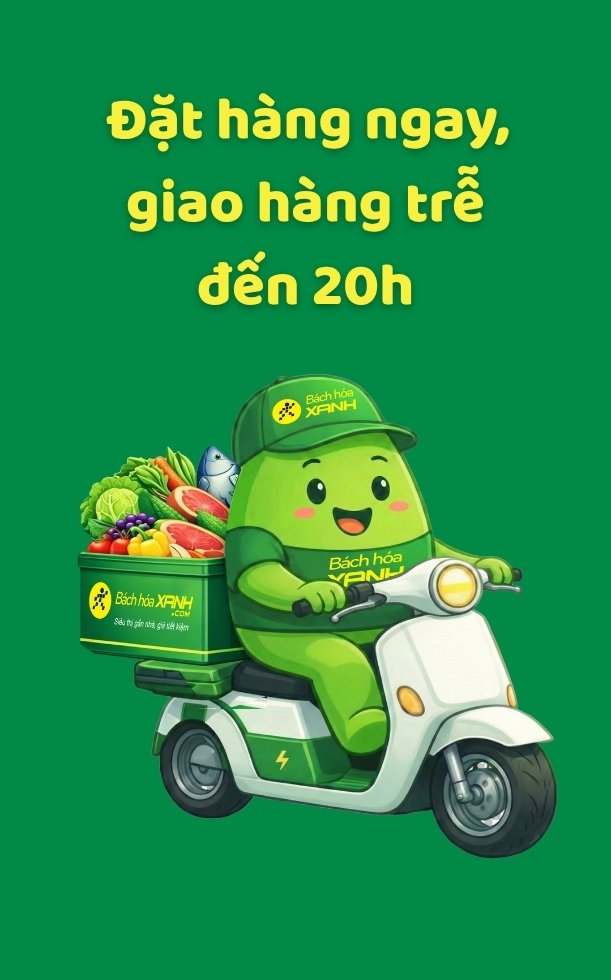 Bách hóa XANH mở rộng khung giờ giao hàng trễ đến 20h