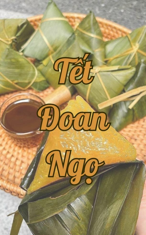 Tết Đoan Ngọ là gì? Tết Đoan Ngọ 2026 ngày nào? Nguồn gốc và ý nghĩa