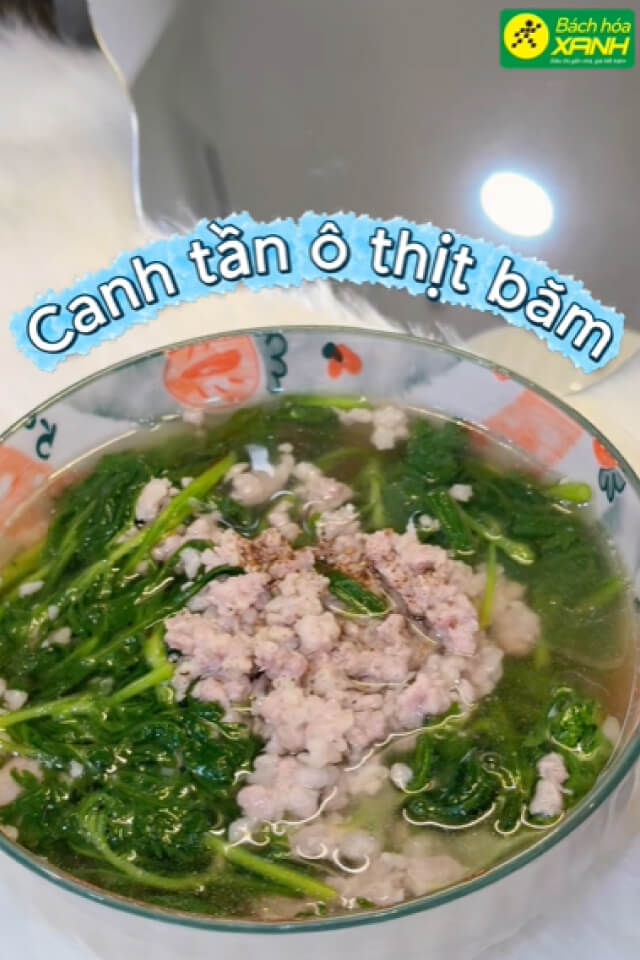 2 cách nấu canh tần ô thịt băm đơn giản dễ làm mà còn bổ dưỡng