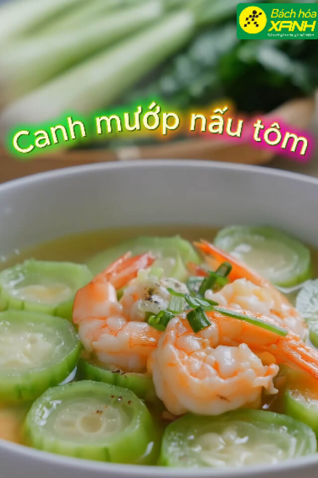 2 cách nấu món canh mướp nấu tôm ngọt mát cực đơn giản cho ngày cuối tuần