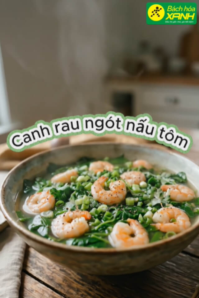 2 cách nấu canh tôm rau ngót tươi xanh mướt, không bị nát