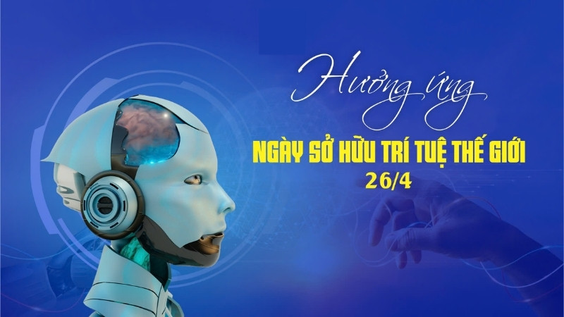 Ngày Sở hữu trí tuệ thế giới 26/4 Ngày Sở hữu trí tuệ thế giới 26/4