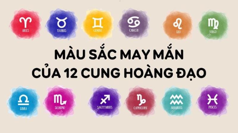 Màu sắc may mắn của 12 cung hoàng đạo