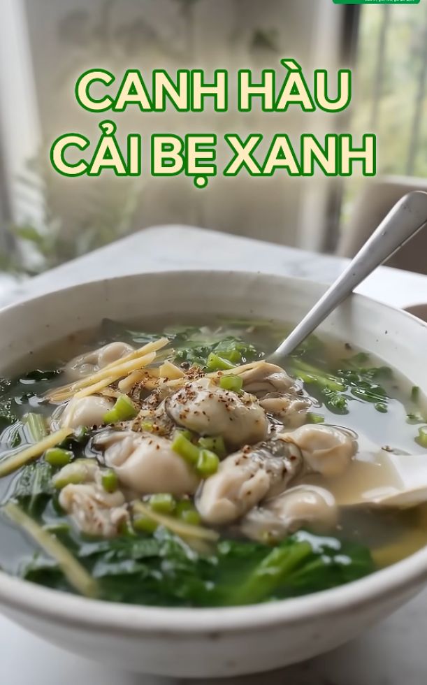 2 cách nấu canh hàu cải bẹ xanh thơm ngon bổ dưỡng cho cả nhà