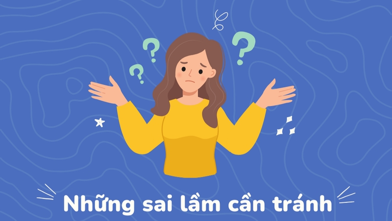 Sai lầm cần tránh