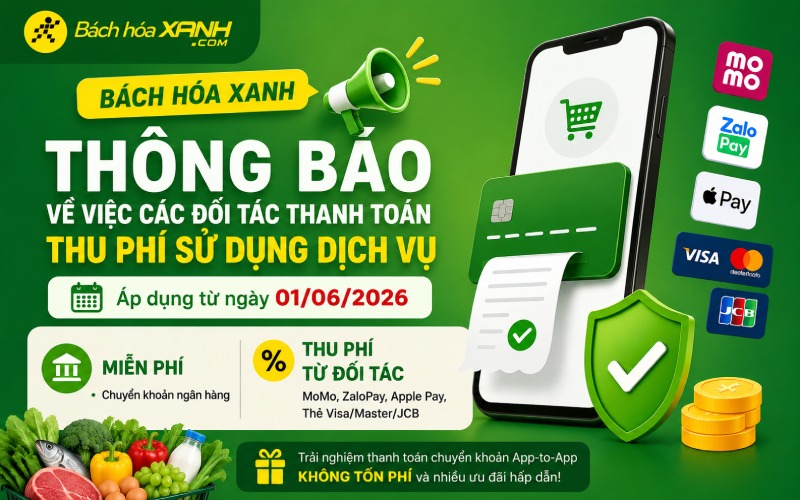 Thông báo về việc phí thanh toán trực tuyến của các đối tác Bách hóa XANH