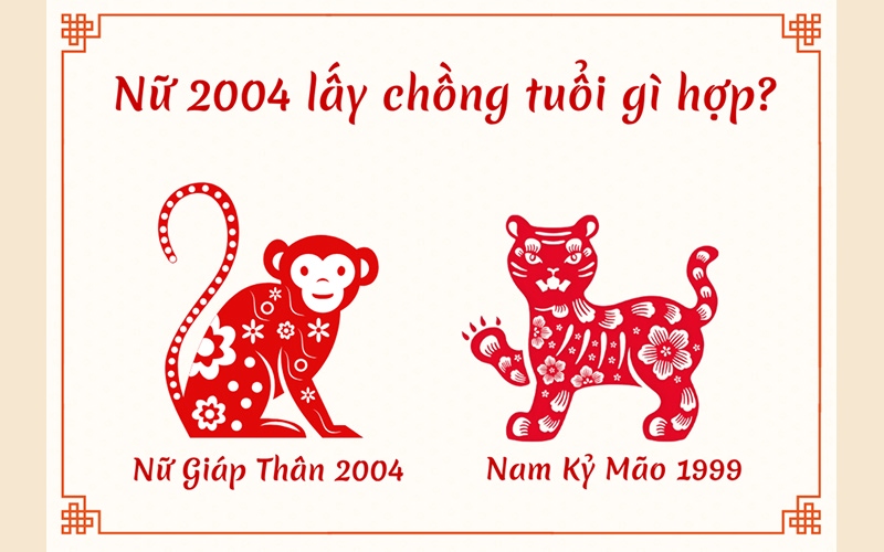 Nữ Giáp Thân 2004 lấy chồng Kỷ Mão 1999