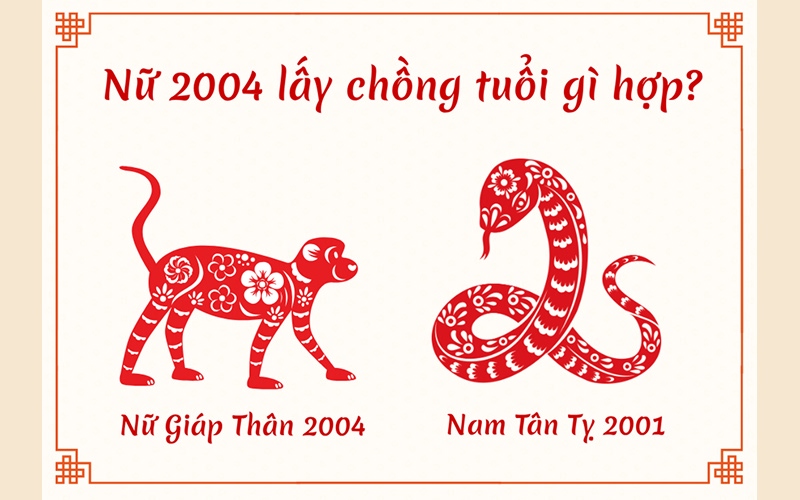 Nữ Giáp Thân 2004 lấy chồng Tân Tỵ 2001