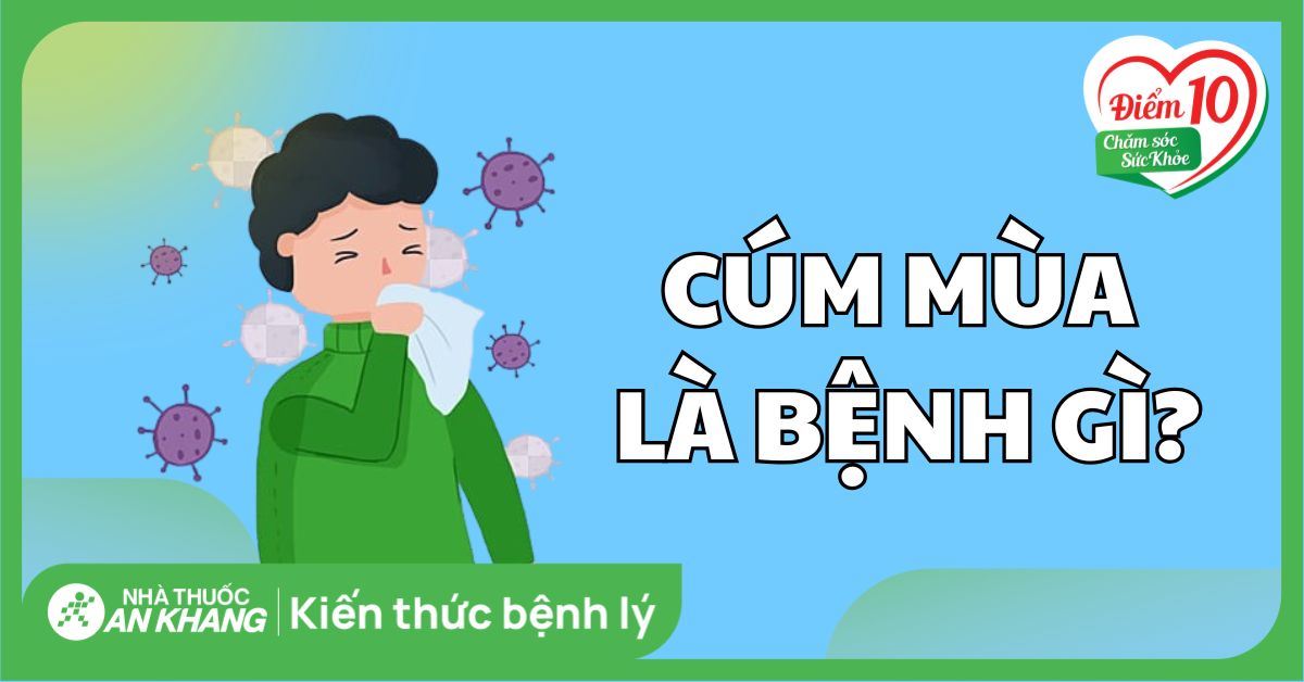 Cúm mùa: Nguyên nhân, triệu chứng, chẩn đoán và điều trị