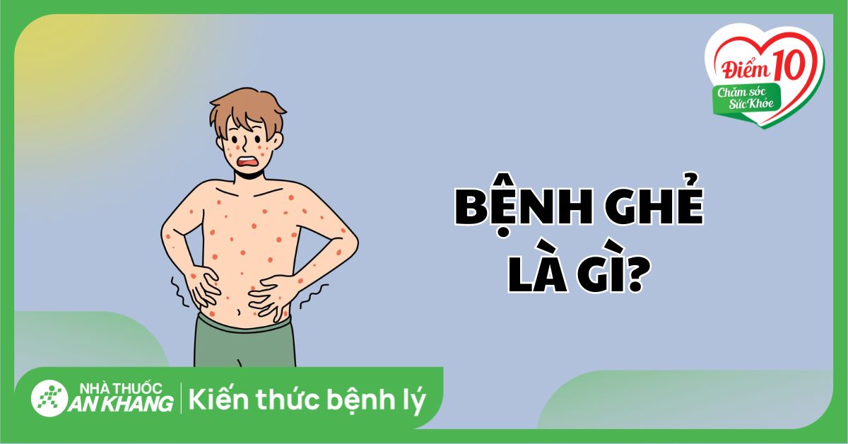 Ghẻ: Nguyên nhân, triệu chứng, cách điều trị và phòng ngừa