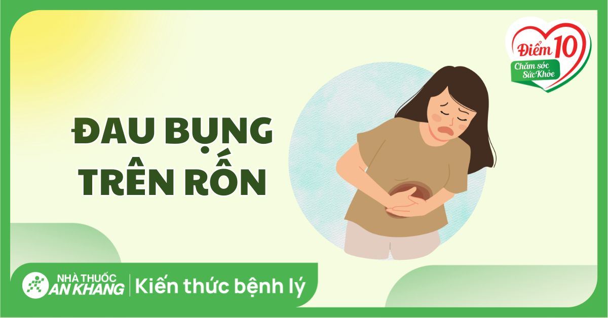 Đau bụng trên rốn: Nguyên nhân và cách điều trị