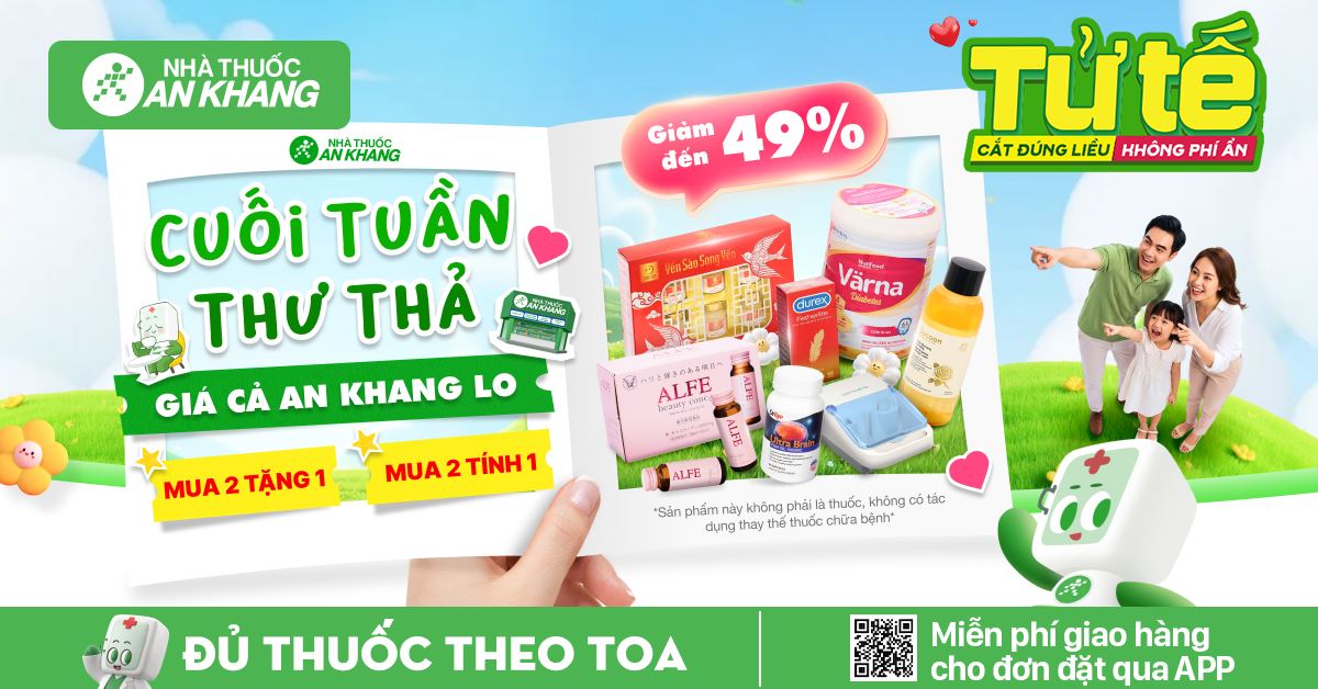 (12/06 - 14/06/2026) CUỐI TUẦN THƯ THẢ - GIÁ CẢ AN KHANG LO - Giảm đến 49%