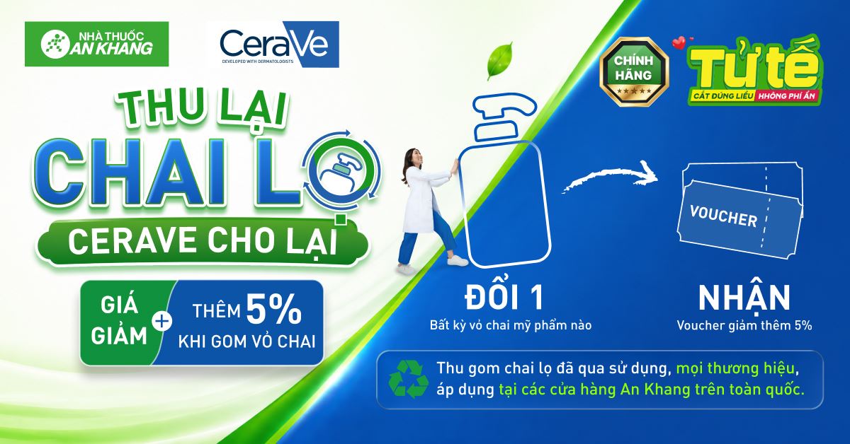 CeraVe cùng An Khang thu gom vỏ chai, giảm thêm đến 5%