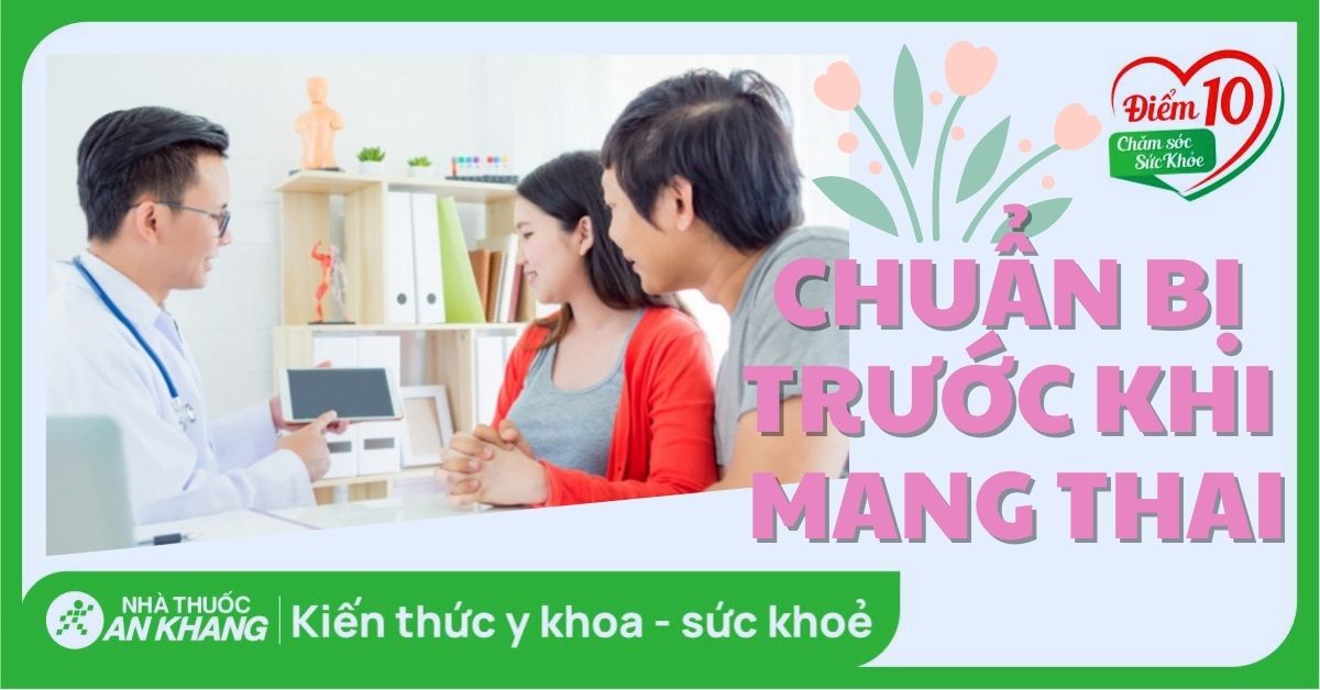 Mẹ phải lưu ý 16 điều cần chuẩn bị trước khi mang thai để khỏe mạnh