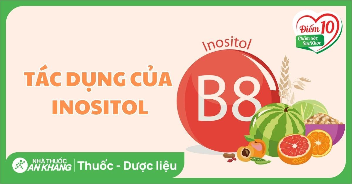 Inositol (Vitamin B8): Tác dụng, cách dùng và lưu ý khi sử dụng