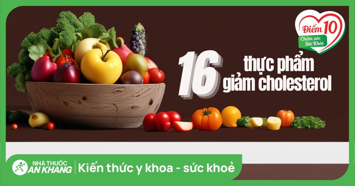 16 loại thực phẩm giảm cholesterol giúp tim bạn khỏe mạnh