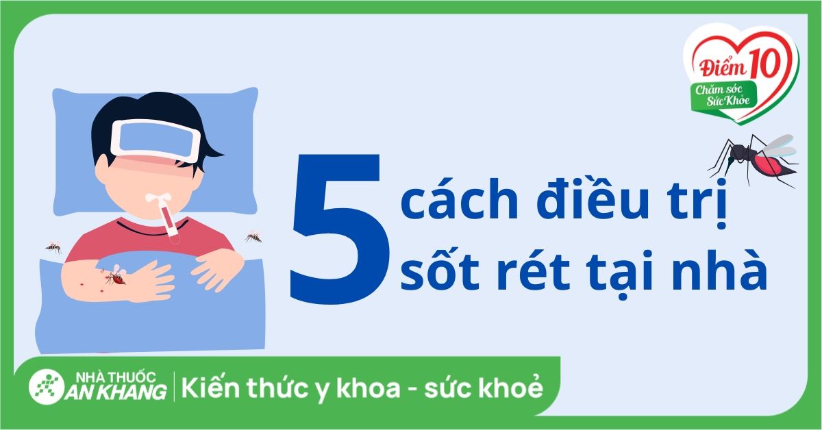 5 cách điều trị sốt rét tại nhà bạn cần lưu ý