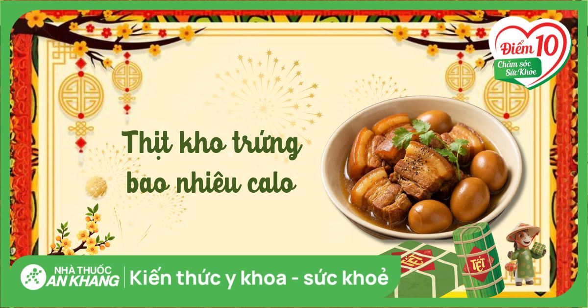 Thịt kho trứng bao nhiêu calo? Ăn có béo không và lưu ý khi ăn