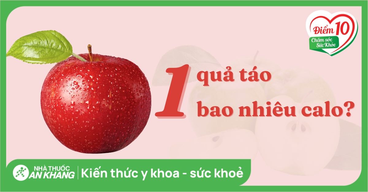 Một quả táo chứa bao nhiêu calo? Ăn táo có béo không?