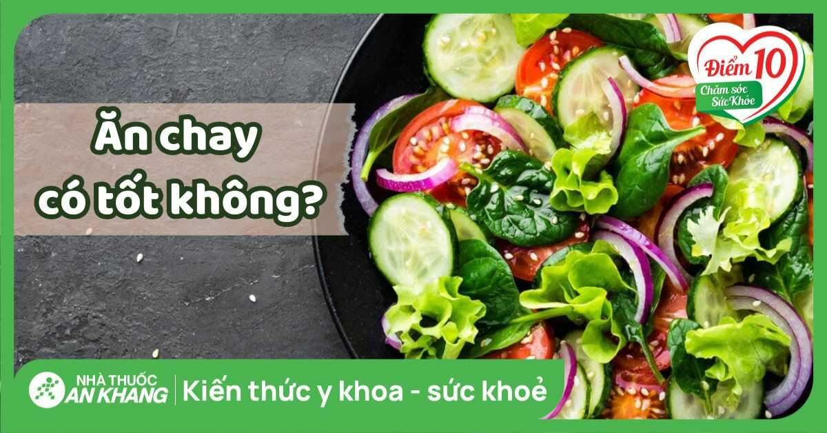 Ăn chay có tốt không? 14 lợi ích của việc ăn chay với sức khỏe
