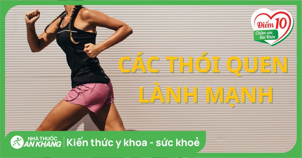 20 thói quen lành mạnh đơn giản bạn nên thực hiện đều đặn mỗi ngày