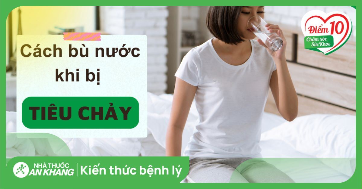 8 loại thức uống bù nước và điện giải khi bị tiêu chảy vào ngày lễ