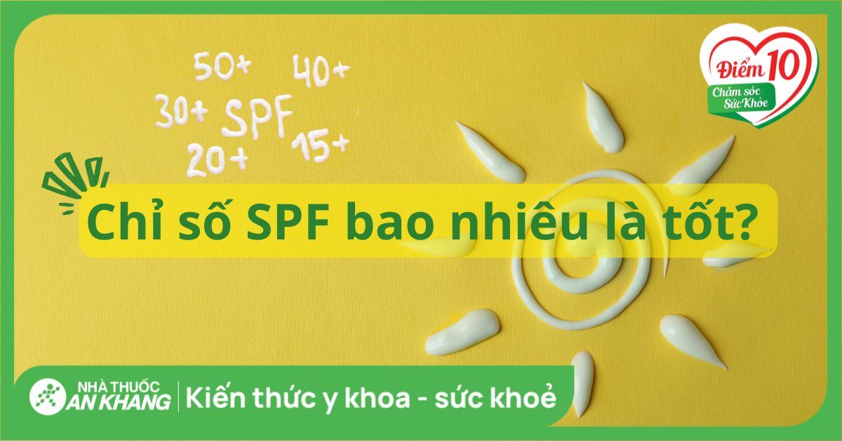 Chỉ số SPF bao nhiêu là tốt? Cách chọn kem chống nắng tốt cho làn da