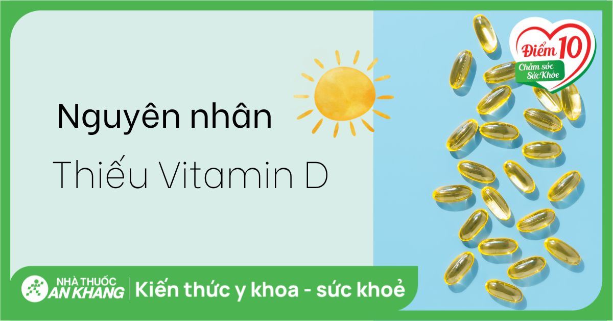 Nguyên nhân khiến cơ thể bạn bị thiếu hụt vitamin D