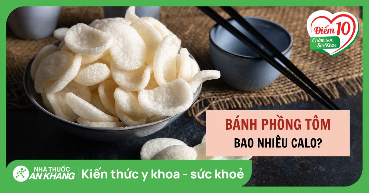 Bánh phồng tôm bao nhiêu calo? Ăn bánh phồng tôm có mập không?