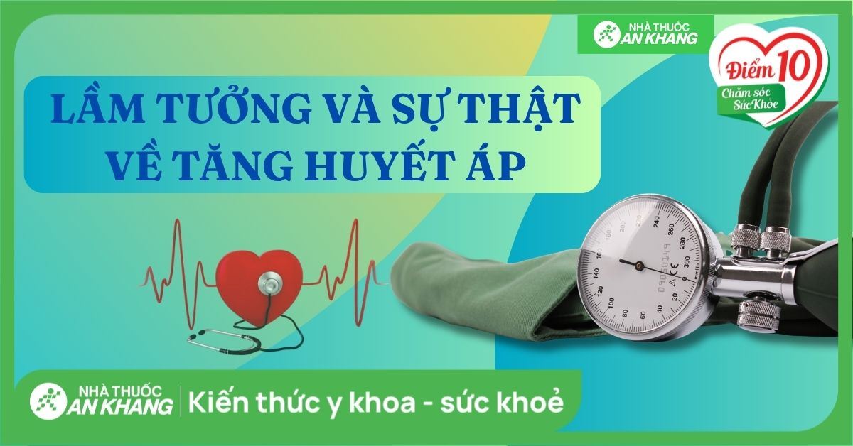 Hiểu lầm về tăng huyết áp và thuốc hạ áp cần tránh để bảo vệ sức khoẻ