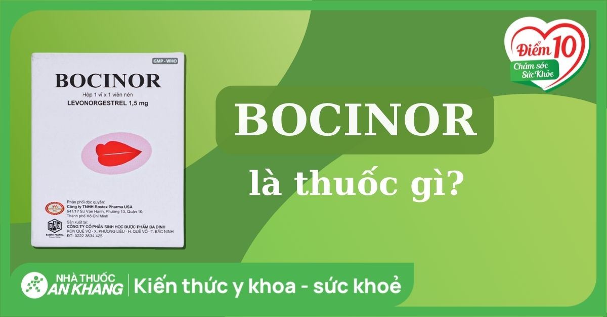 Bocinor là thuốc gì? Cách dùng, tác dụng và lưu ý an toàn