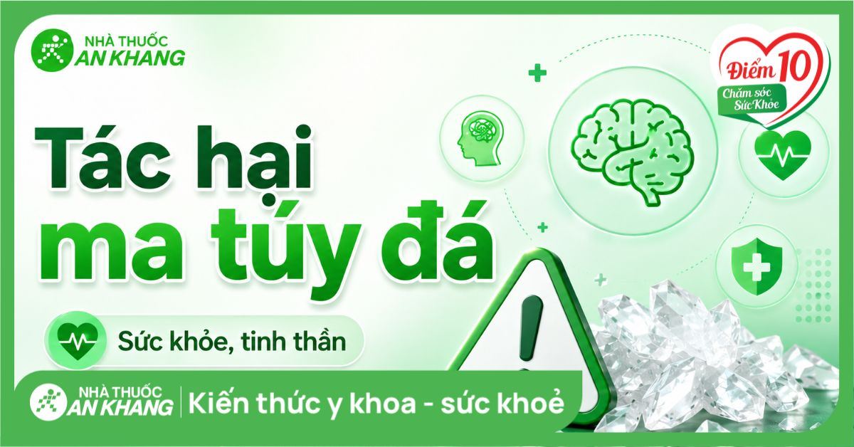 Ma tuý đá là gì? Tác hại của ma túy đá đối với sức khỏe và tinh thần