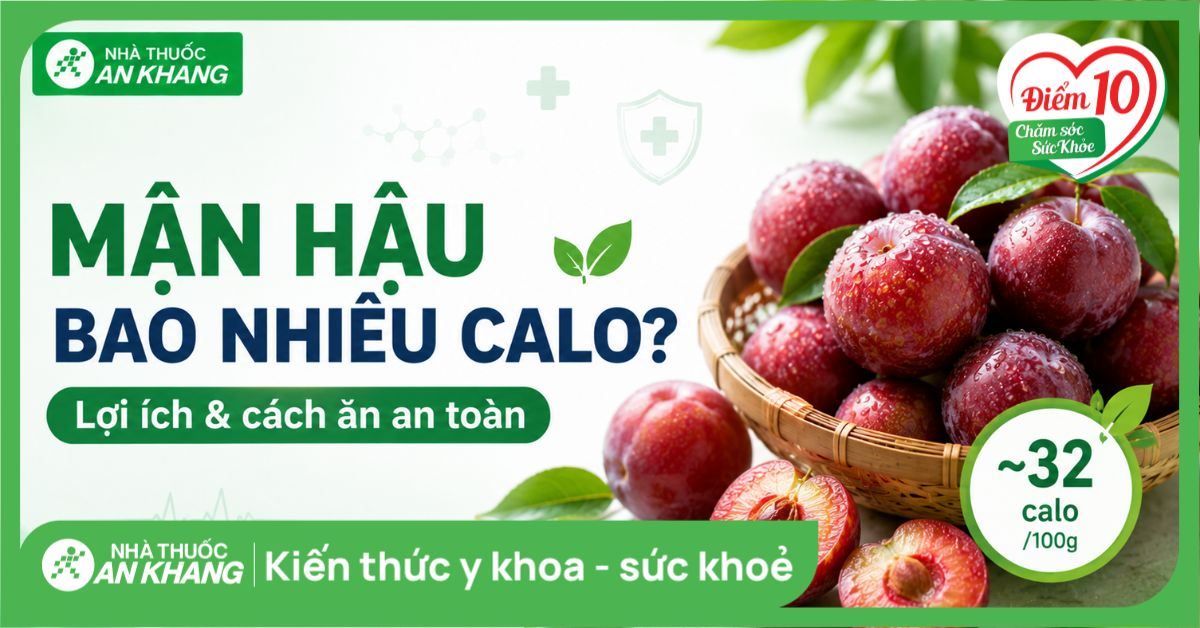Mận hậu bao nhiêu calo? Lợi ích và cách ăn an toàn