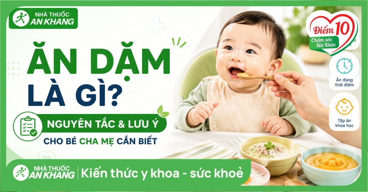 Ăn dặm là gì? Nguyên tắc và lưu ý cho bé cha mẹ cần biết