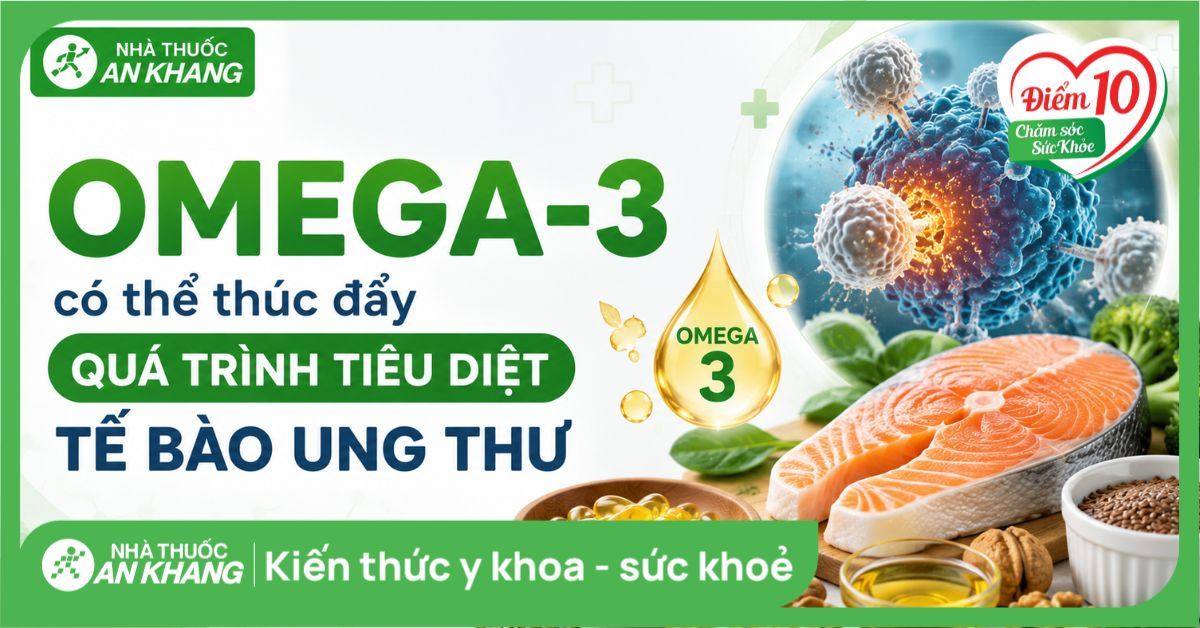 Omega-3 có thể thúc đẩy quá trình tiêu diệt tế bào ung thư